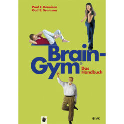 Brain-Gym®: Das Handbuch Dr. Paul Dennison