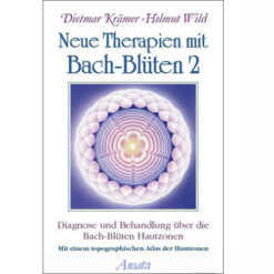 Neue Therapien mit Bach-Blüten 2 Dietmar Krämer