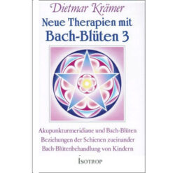 Neue Therapien mit Bach-Blüten 3 Dietmar Krämer