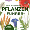 Der illustrierte Pflanzenführer - Schauer, C. Caspari, S. Caspari