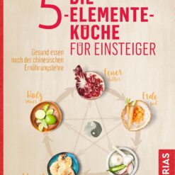 Die 5-Elemente Küche für Einsteiger
