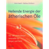 Heilende Energie der ätherischen Öle Barbara Krähmer