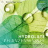 Hydrolate Pflanzenwässer