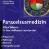 Paracelsusmedizin - Altes Wissen in der Heilkunst von heute