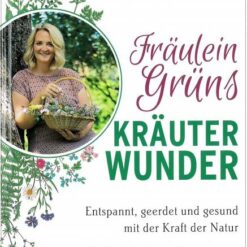 Fräulein Grüns Kräuterwunder
