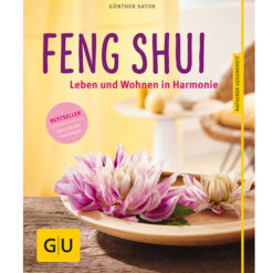 Feng Shui - Leben und Wohnen in Harmonie Günther Sator