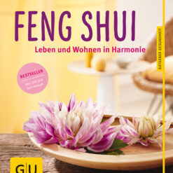 Feng Shui - Leben und Wohnen in Harmonie
